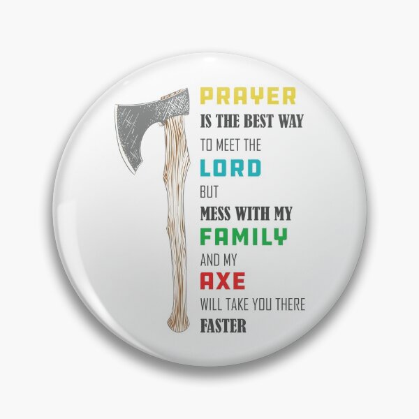 Item preview, Axe Throwing Prayer Is The Best Way To Meet The Lord But Mess With My Family And My Axe Will Take You There Faster Light designed and sold by funnierthanthou.