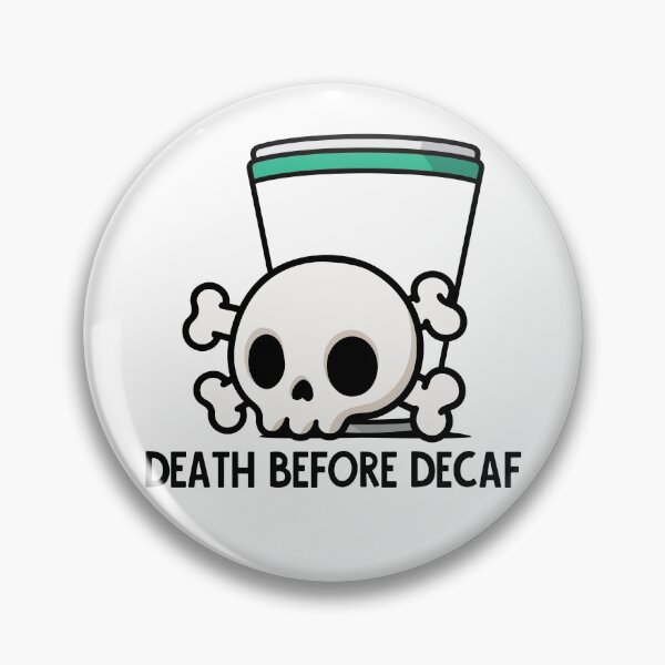 Item preview, Death Before Decaf! designed and sold by imlying.