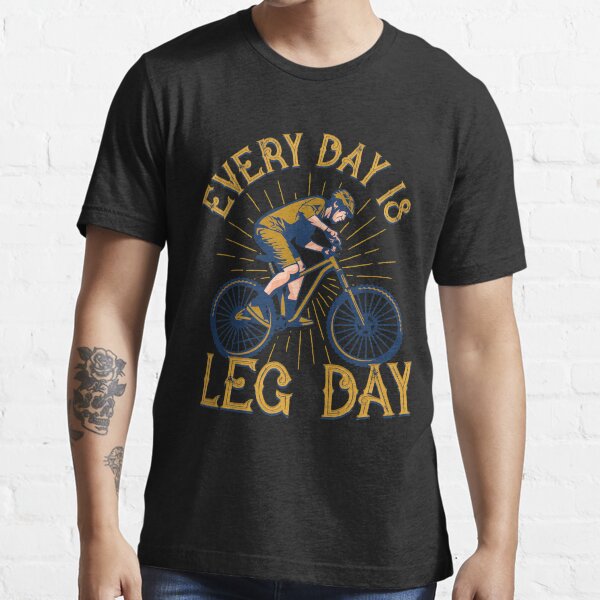 Item preview, Every day is leg day Bicycle Workout Humor designed and sold by Hananiah Merch.
