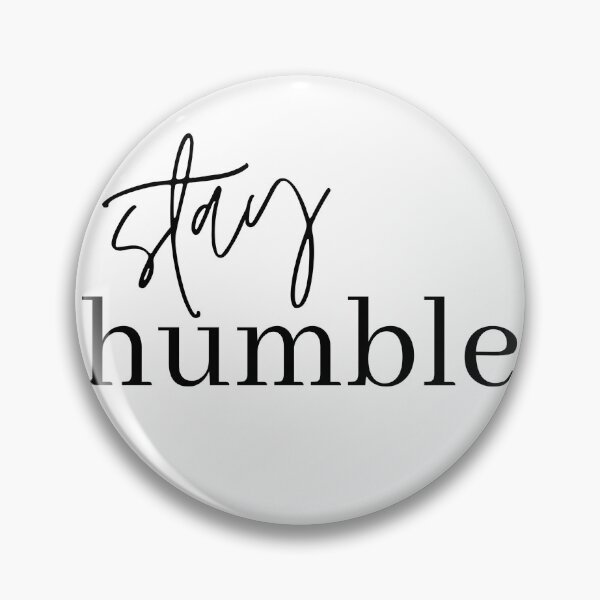 Item preview, stay humble designed and sold by Heather Nelson.