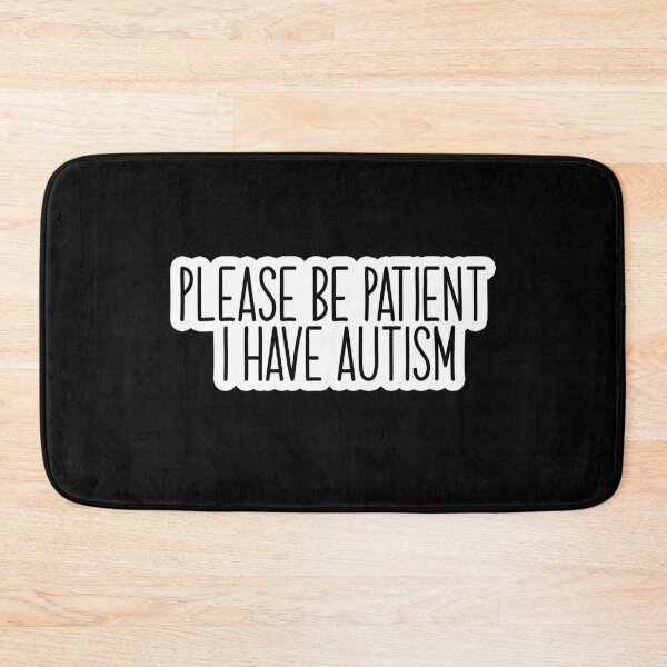 Item preview, Please be patient i have autism Popular Meme Speech designed and sold by mekx.