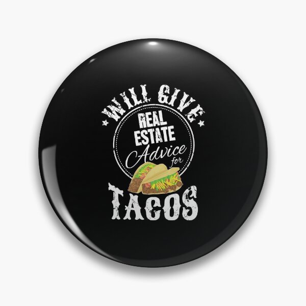 Item preview, Will Give Real Estate Advice For Tacos designed and sold by Captain Mood.
