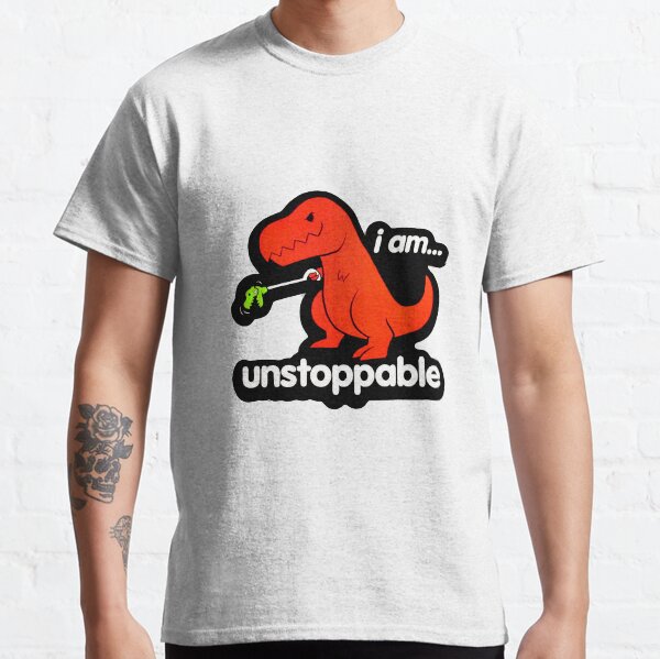 I Am Unstoppable Classic T-Shirt