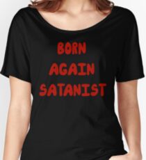 Born Again Satanist Women's Relaxed Fit T-Shirt
