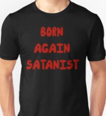 Born Again Satanist Unisex T-Shirt