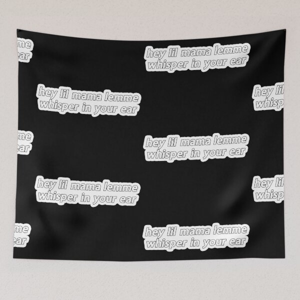 Item preview, hey lil mama lemme whisper in your ear Popular Meme Speech designed and sold by mekx.