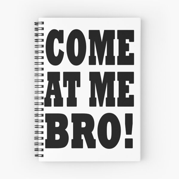 Item preview, COME AT ME BRO! designed and sold by alexbookpages.