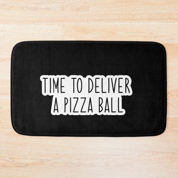 Item preview, time to deliver a pizza ball Popular Meme Speech designed and sold by mekx.