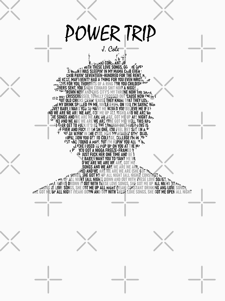 "Power Trip (J Cole) Lyric Art" Tshirt by SilvaDesigns Redbubble