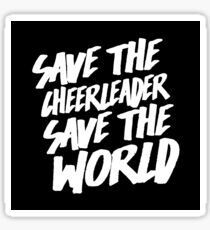 Save The Cheerleader, Save The World Sticker