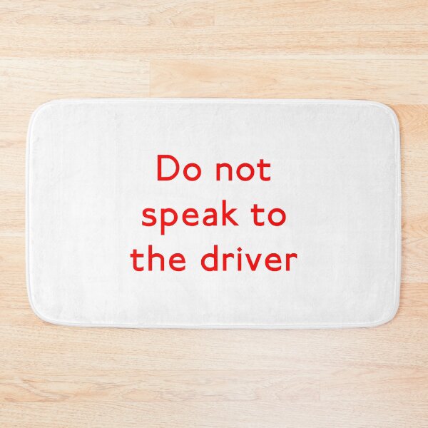 Item preview, Do Not Speak To The Driver designed and sold by Unspirations.