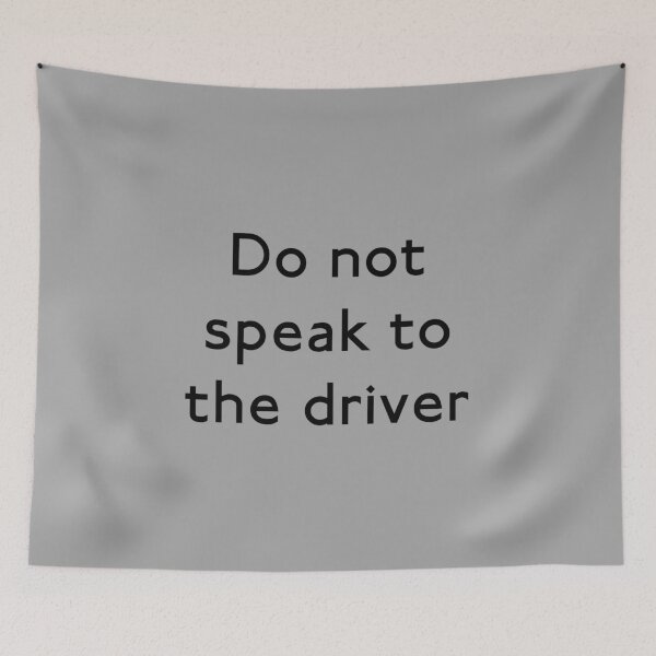 Item preview, Do Not Speak To The Driver designed and sold by Unspirations.