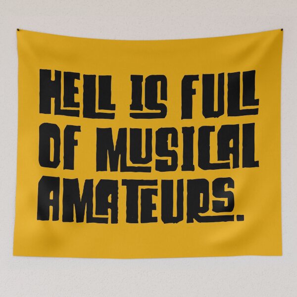 Item preview, HELL IS FULL OF MUSICAL AMATEURS. designed and sold by EdsTshirts.