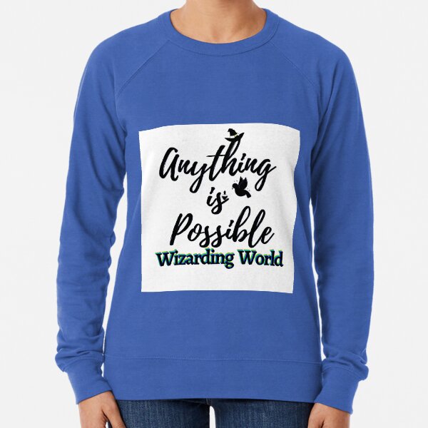 Anything is possible- Wizarding World Lightweight Sweatshirt
