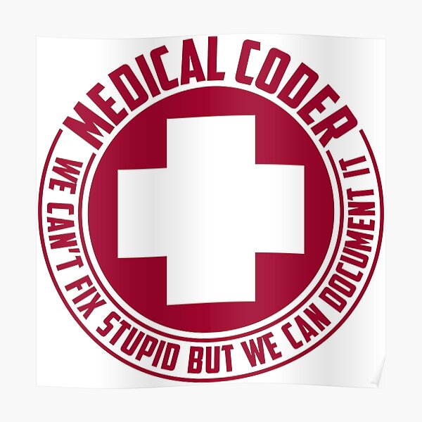 Medical Coders Can't Fix Stupid Medical Coders Can't Fix Stupid
