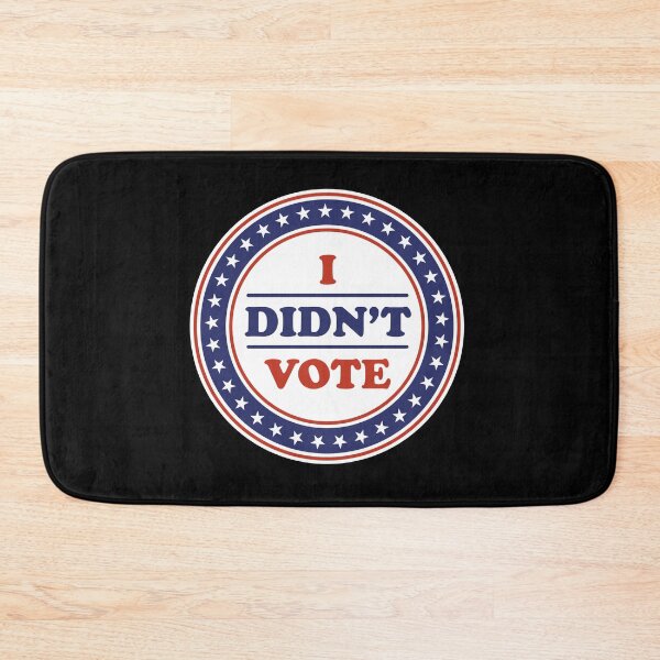 Item preview, I Didn't Vote designed and sold by DeadRight.