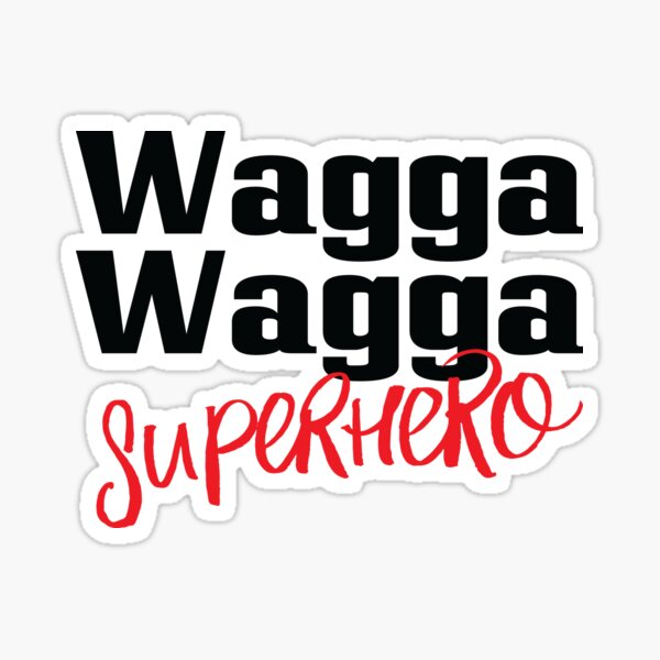 Wagga Wagga Superhero Australia Raised Me Sticker