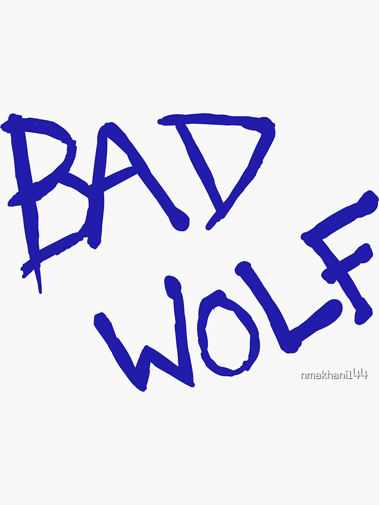 "Bad Wolf" Sticker for Sale by nmakhani144 Redbubble