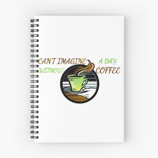 Item preview, Can't imagine a day without coffee typography/art. designed and sold by RonaldKitama.