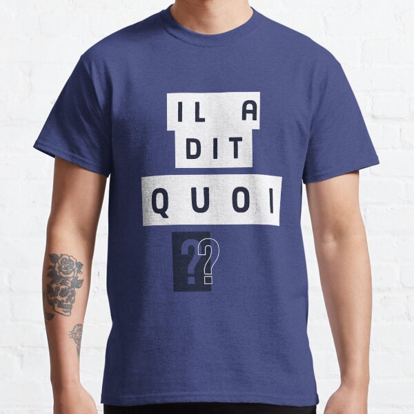 What did he say Classic T-Shirt
