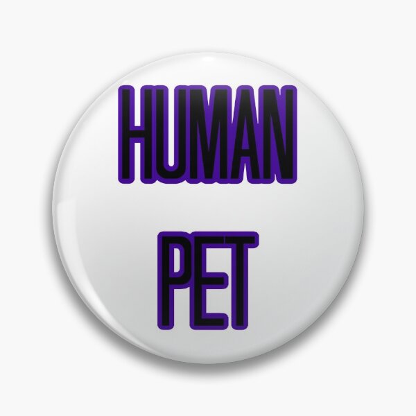 Item preview, Human Pet designed and sold by Aiden Caide.