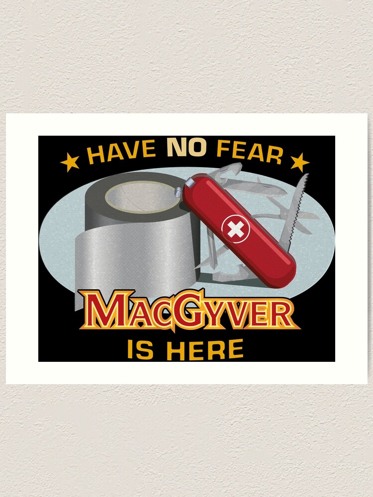 Alternate view of MacGyver to the Rescue Art Print
