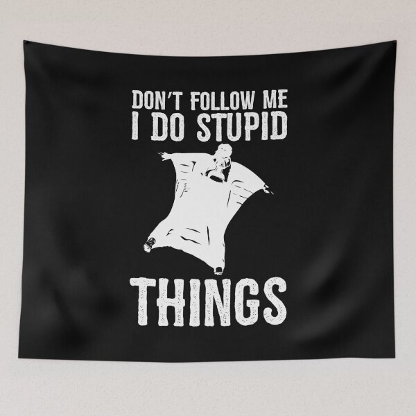 Item preview, Don't Follow Me I Do Stupid Things Wingsuit Flyer designed and sold by BornDesign.