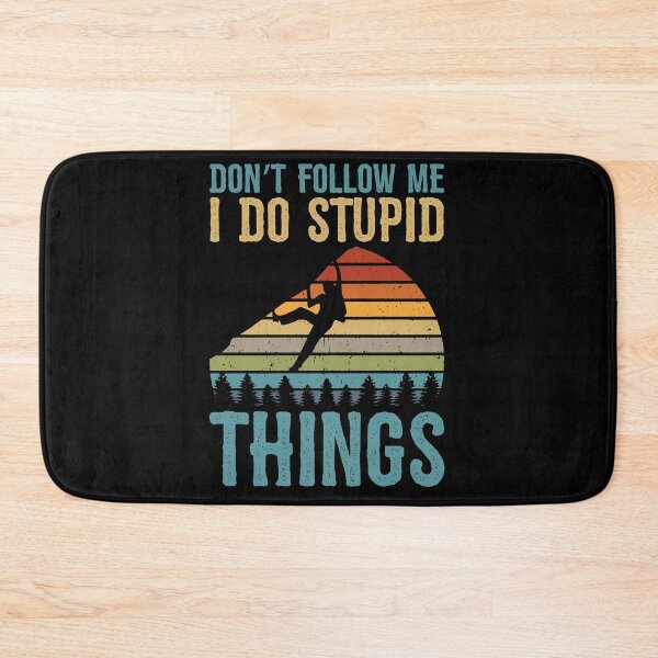Item preview, Don't Follow Me I Do Stupid Things Vintage Climbing designed and sold by BornDesign.