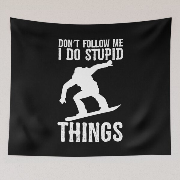 Item preview, Don't Follow Me I Do Stupid Things Snowboarding designed and sold by BornDesign.