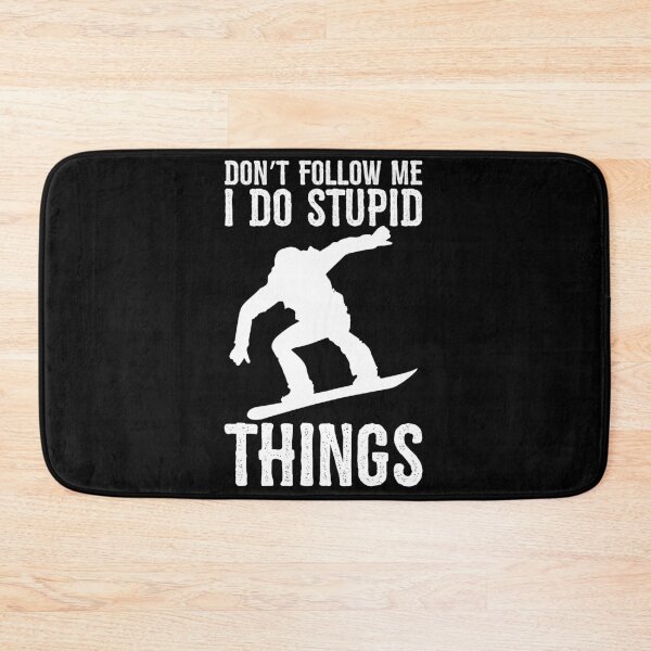Item preview, Don't Follow Me I Do Stupid Things Snowboarding designed and sold by BornDesign.