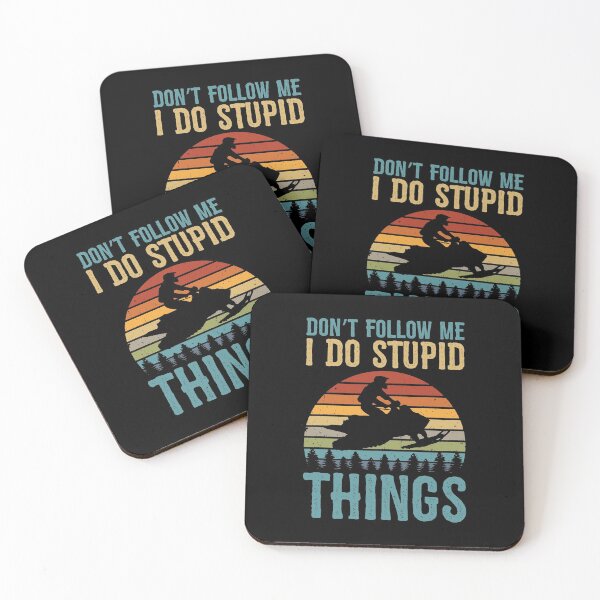 Item preview, Don't Follow Me I Do Stupid Things Snowmobil designed and sold by BornDesign.