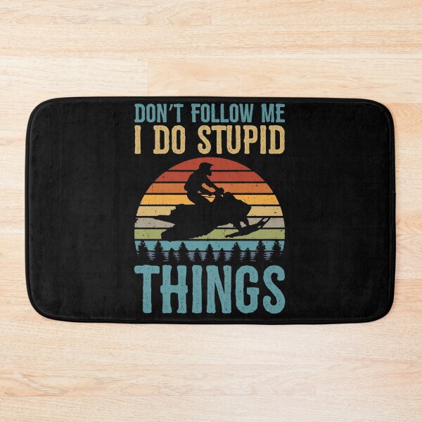 Item preview, Don't Follow Me I Do Stupid Things Snowmobil designed and sold by BornDesign.