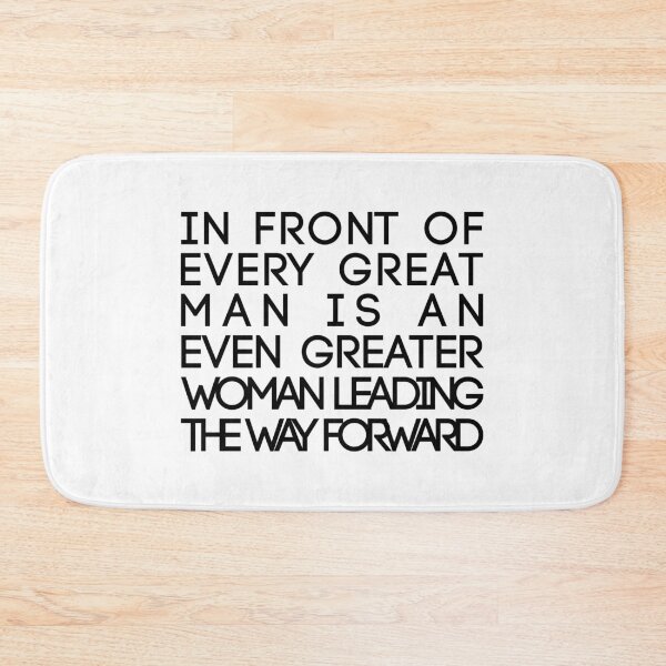 Item preview, In Front of Every Great Man Is An Even Greater Woman Leading The Way Forward Feminist Text Slogan designed and sold by MacPean.