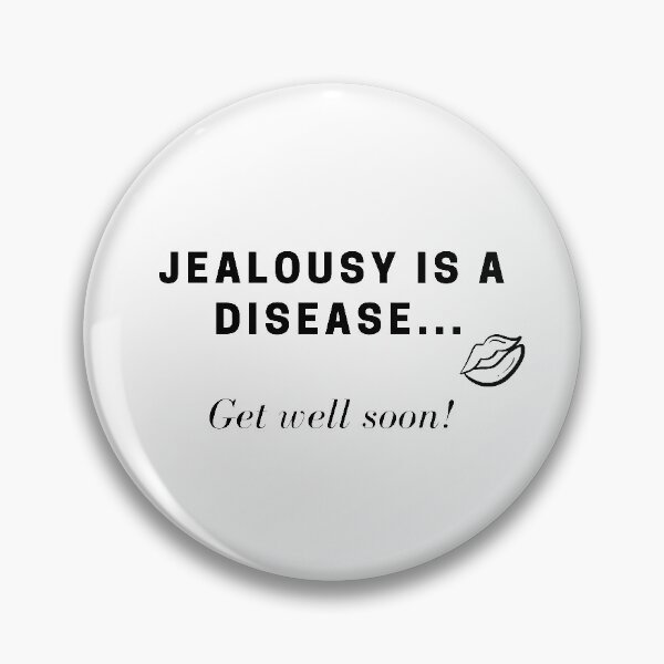 Item preview, Jealousy is a disease, get well soon. designed and sold by Isibor.