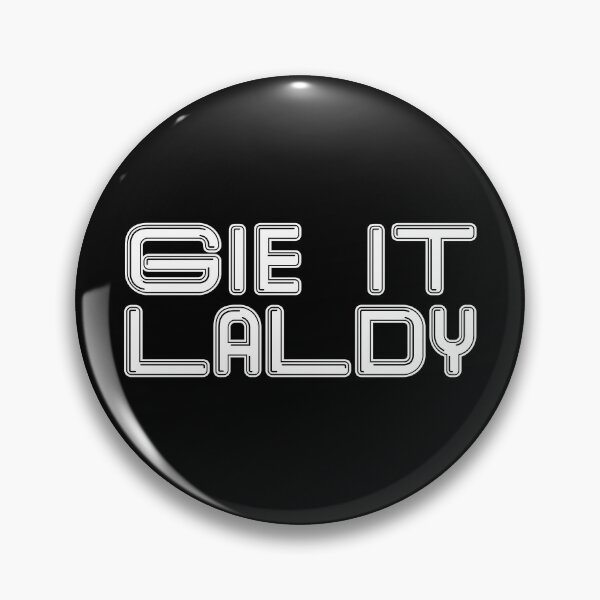 Item preview, GIE IT LALDY, Scots Language Phrase designed and sold by MacPean.