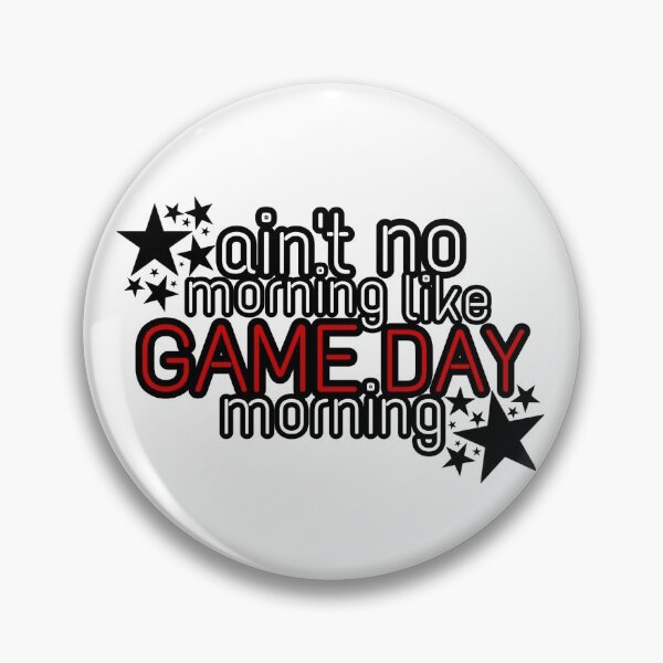 Item preview, Ain’t No Morning Like Gameday Morning Button  designed and sold by Riley  Scull.