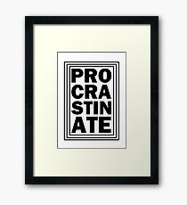 Procrastination Framed Print