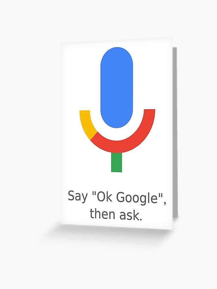 Say “Ok Google” then ask Greeting Card for Sale by gio-m