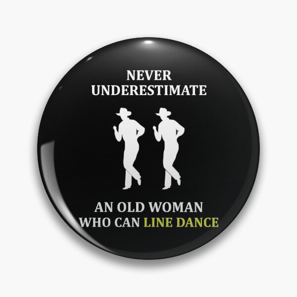 Item preview, Never Underestimate An Old Woman who can Line Dance Dancer Funny designed and sold by TastefulTees.