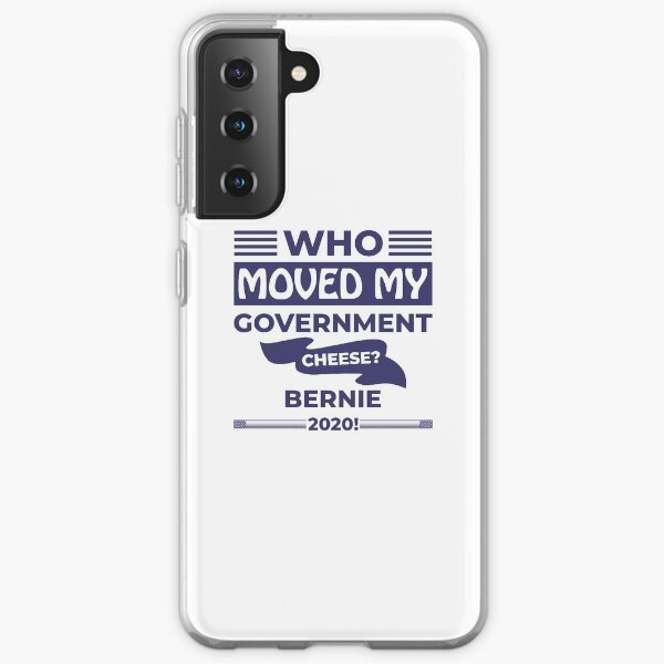 Who Moved my Government Cheese? Bernie 2020! Samsung Galaxy Soft Case