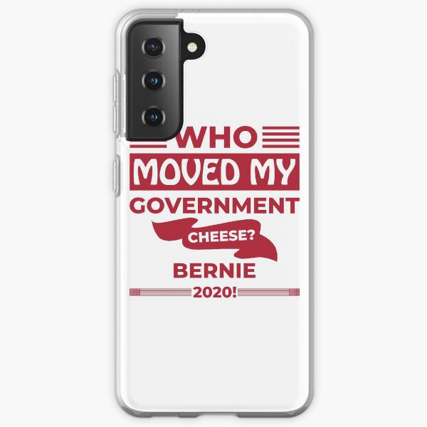 Who Moved my Government Cheese? Bernie 2020! Samsung Galaxy Soft Case