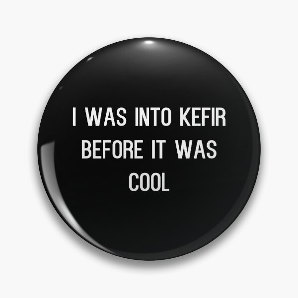 Item preview, I was into kefir before it was cool designed and sold by kapotka.