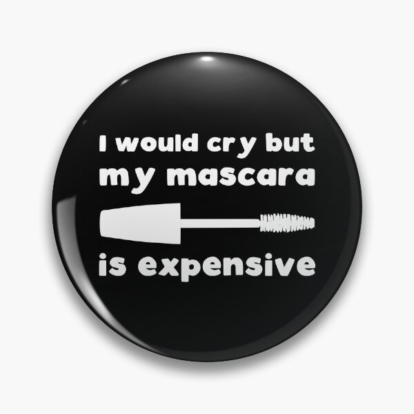 Item preview, I would cry but my mascara is expensive designed and sold by kapotka.