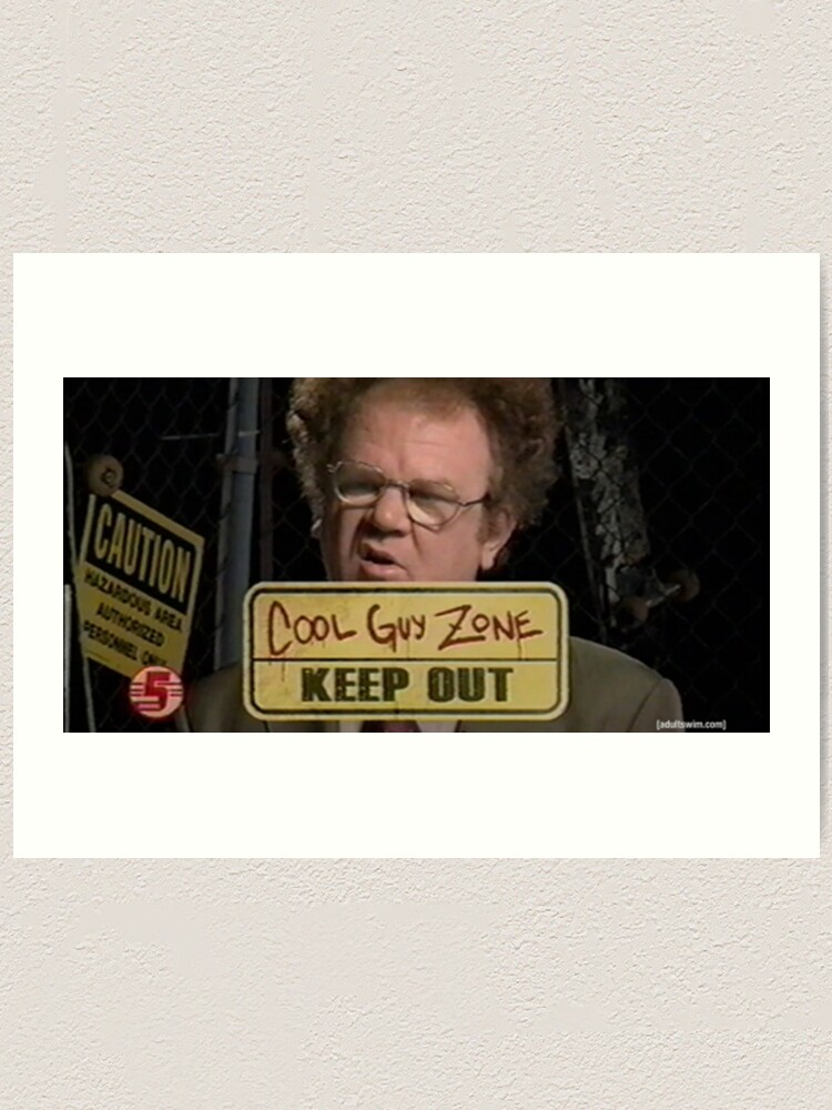 "dr steve brule cool guy zone" Art Print by emielpit5 Redbubble