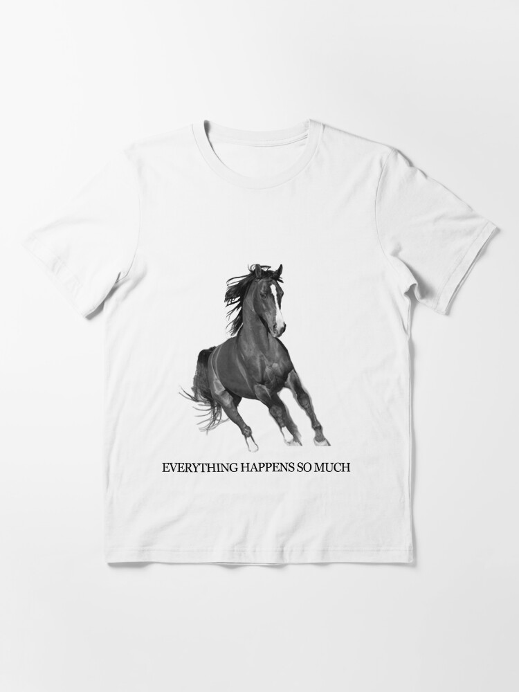 "Everything Happens So Much" Tshirt for Sale by jearing Redbubble