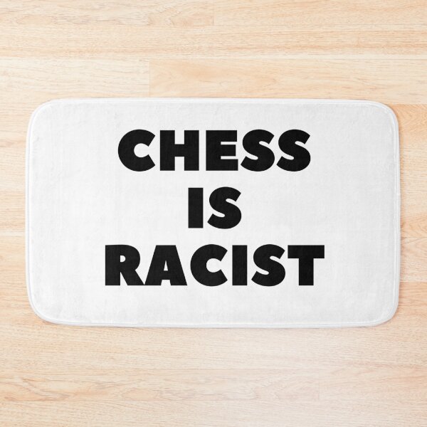 Item preview, CHESS IS RACIST designed and sold by RetinalKandy.