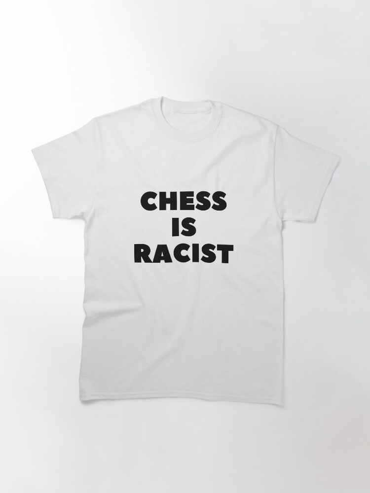 Alternate view of CHESS IS RACIST Classic T-Shirt