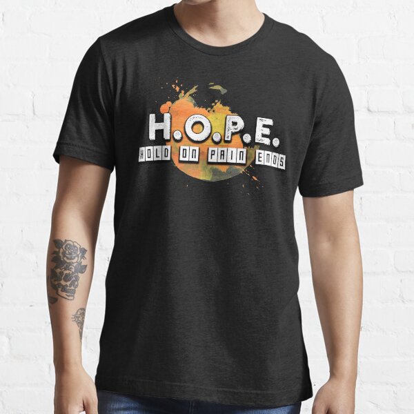 Hold On Pain Ends (H.O.P.E.) Essential T-Shirt