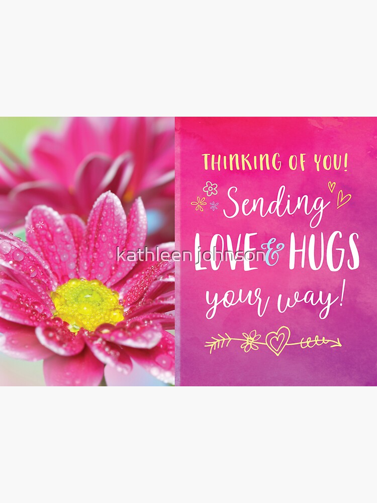 "Thinking of You, Sending Love & Hugs your way!" Sticker for Sale by