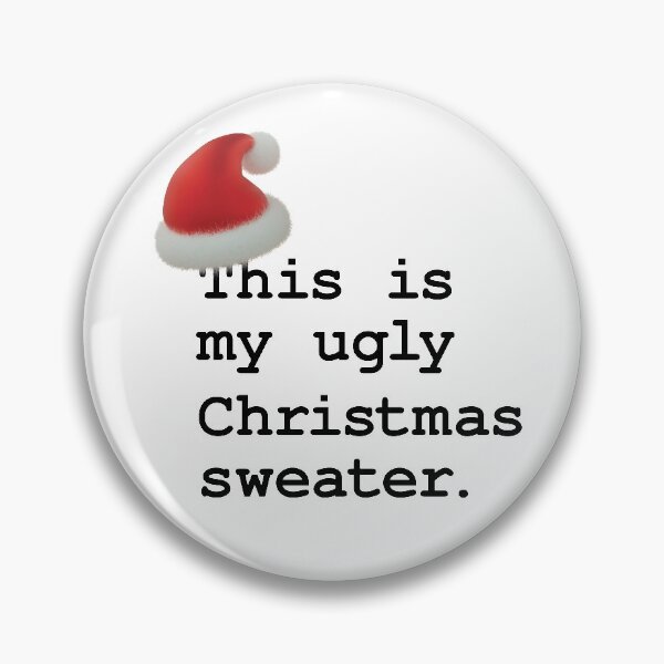 Ugly Christmas Sweater Pins and Buttons | Redbubble Ugly Christmas Sweater Pins and Buttons | Redbubble